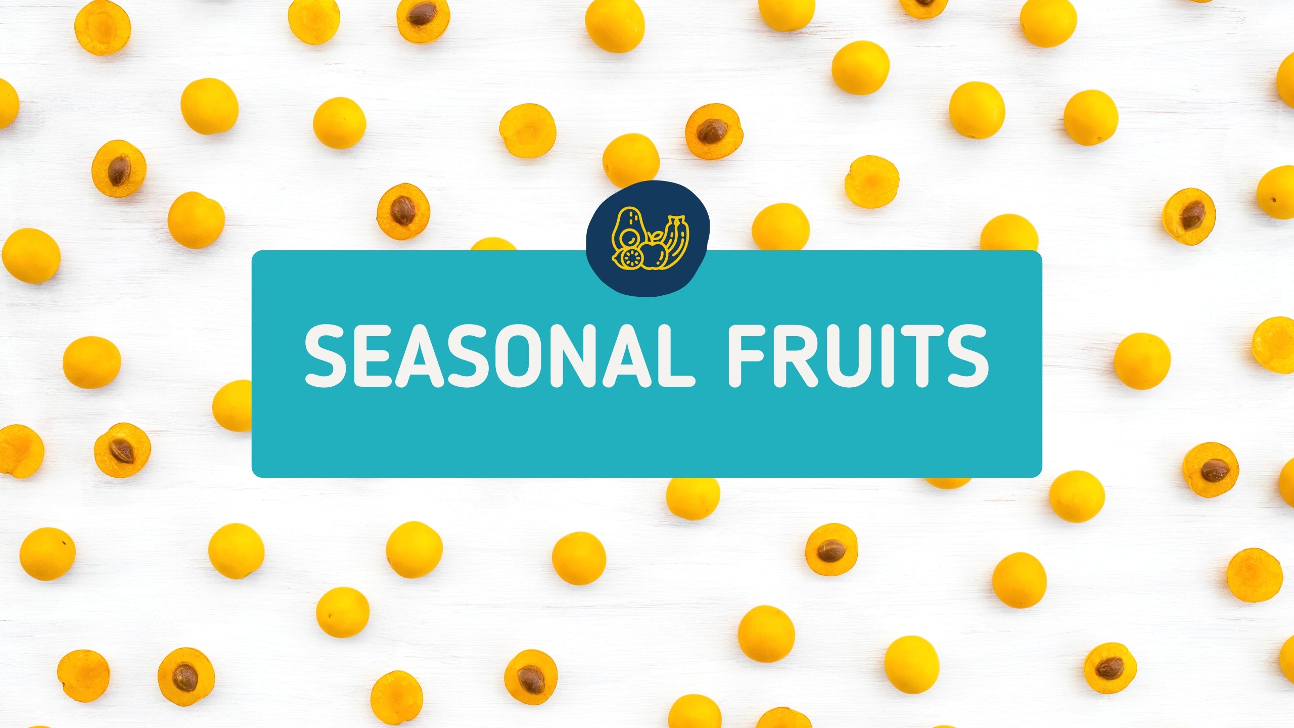 Seasonal Fruits