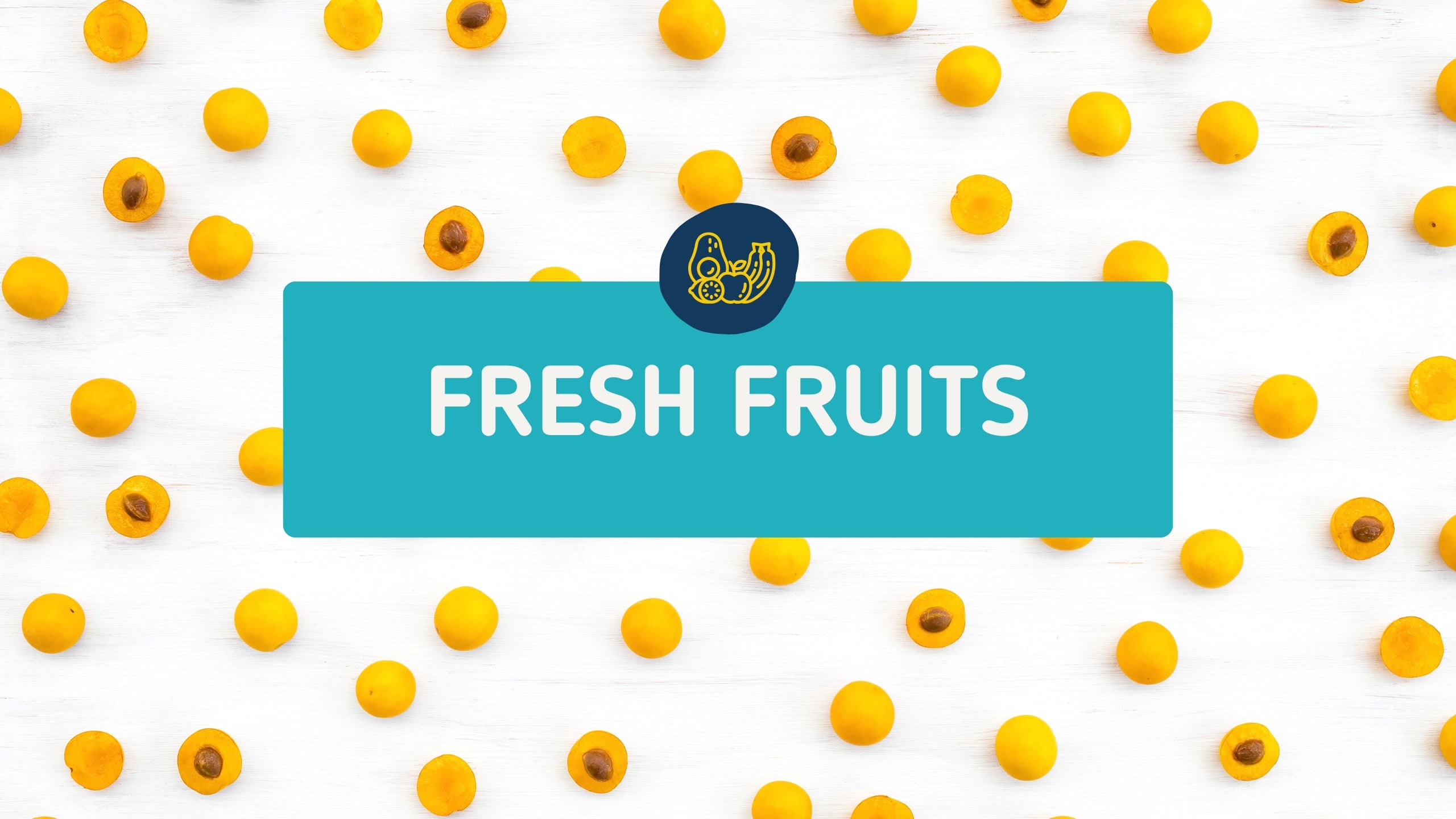 Fresh fruits